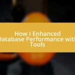 How I Enhanced Database Performance with Tools