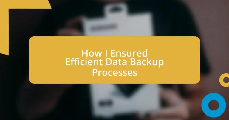 How I Ensured Efficient Data Backup Processes