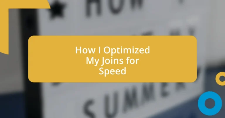 How I Optimized My Joins for Speed