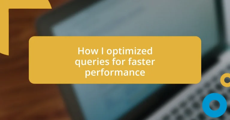 How I optimized queries for faster performance