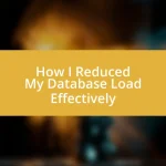 How I Reduced My Database Load Effectively