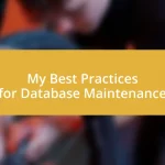 My Best Practices for Database Maintenance