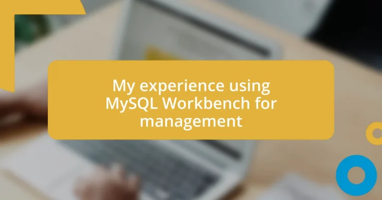 My experience using MySQL Workbench for management