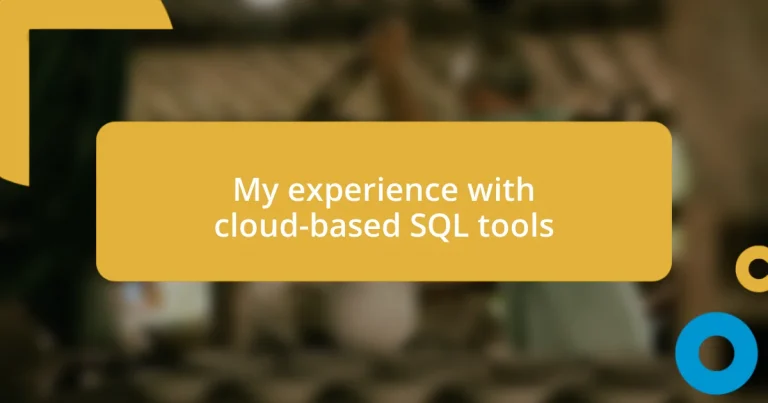 My experience with cloud-based SQL tools