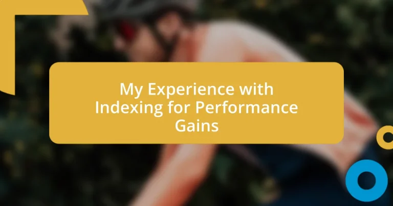 My Experience with Indexing for Performance Gains