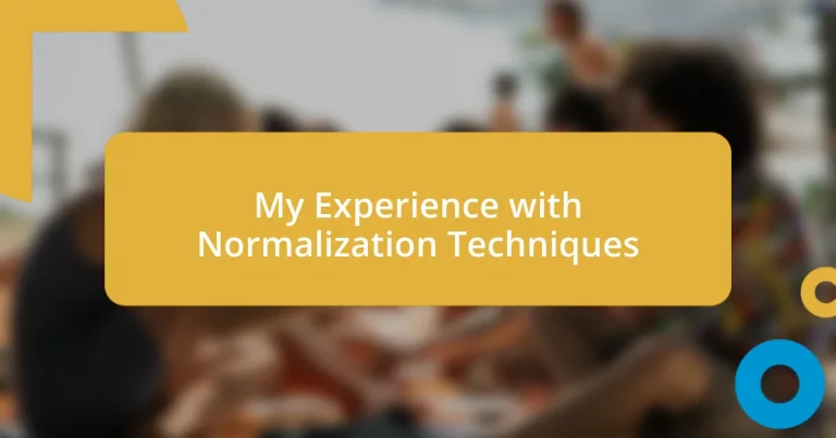 My Experience with Normalization Techniques