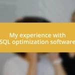 My experience with SQL optimization software