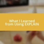 What I Learned from Using EXPLAIN