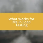 What Works for Me in Load Testing