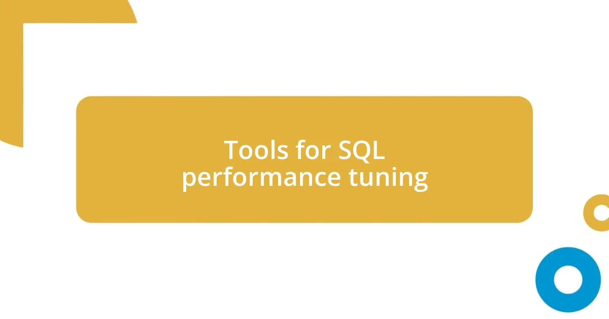 Tools for SQL performance tuning