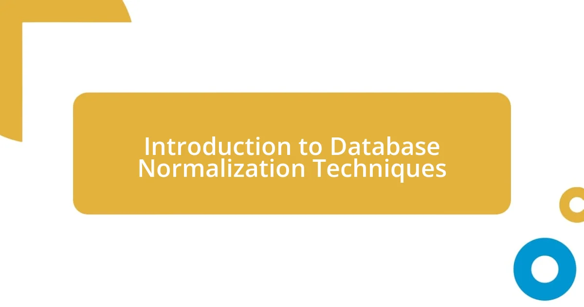 Introduction to Database Normalization Techniques